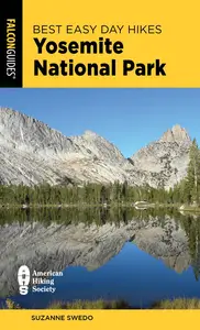 Best Easy Day Hikes Yosemite National Park (Best Easy Day Hikes), 6th Edition