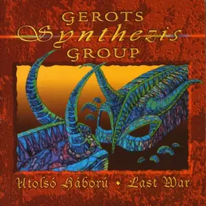 Gerots Synthezis Group - Utolso Haboru-Last War (2000)