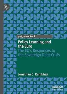 Policy Learning and the Euro: The EU’s Responses to the Sovereign Debt Crisis