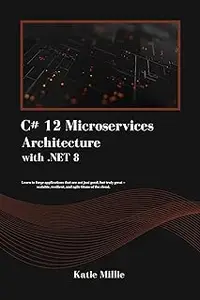 C# 12 Microservices Architecture with .NET 8