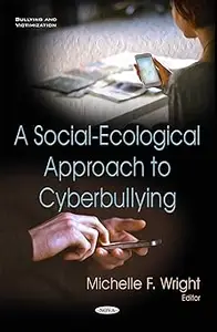 A Social-Ecological Approach to Cyberbullying