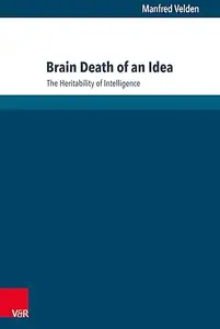 Brain Death of an Idea: The Heritability of Intelligence