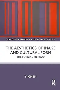The Aesthetics of Image and Cultural Form: The Formal Method