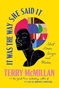 It Was the Way She Said It: Short Stories, Essays, and Wisdom