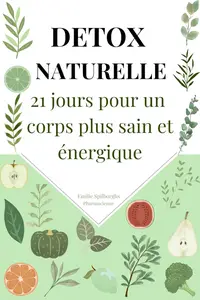 Emilie Spilborghs, "Détox naturelle, 21 jours pour un corps plus sain et énergique"
