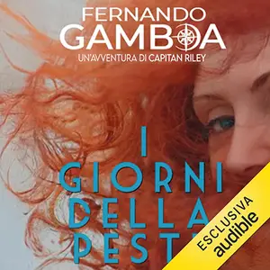 «I giorni della peste: Le avventure di Capitan Riley, Vol. 4» by Fernando Gamboa