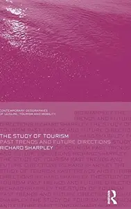 The Study of Tourism : Past Trends and Future Directions
