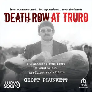 Death Row at Truro: The Shocking True Story of Australia’s Deadliest Sex Killers
