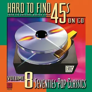 VA - Hard to Find 45s on CD, Volume 8: Seventies Pop Classics (2002)
