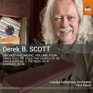 Liepāja Symphony Orchestra, Paul Mann - Derek B. Scott: Orchestral Music, Vol. 4 (2025)