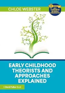 Early Childhood Theorists and Approaches Explained