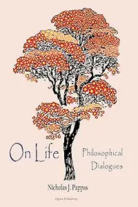 On Life: Philosophical Dialogues