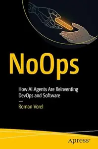 NoOps: How AI Agents Are Reinventing DevOps and Software