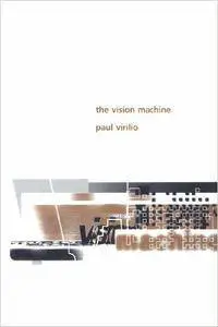 Paul Virilio - The Vision Machine