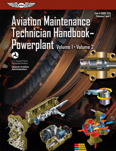 Aviation Maintenance Technician Handbook - Powerplant : FAA-H-8083-32A, Volumes 1 and 2 (2018 Edition)