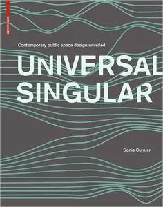 Universal Singular: Contemporary Public Space Design Unveiled