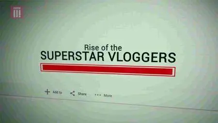BBC - Rise of the Superstar Vloggers (2016)