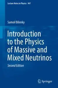 Introduction to the Physics of Massive and Mixed Neutrinos, Second Edition