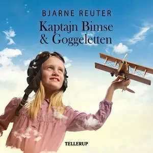 «Kaptajn Bimse #1: Kaptajn Bimse & Goggeletten» by Bjarne Reuter