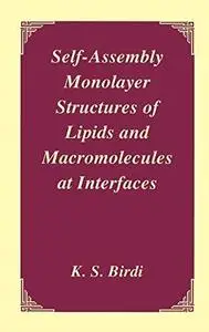 Self-Assembly Monolayer Structures of Lipids and Macromolecules at Interfaces