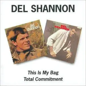 Del Shannon - This Is My Bag & Total Commitment (1966 & 1966)