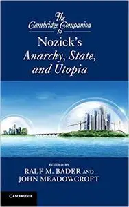 The Cambridge Companion to Nozick's Anarchy, State, and Utopia