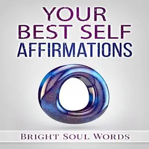 «Your Best Self Affirmations» by Bright Soul Words