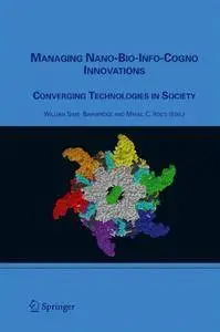 Managing Nano-Bio-Info-Cogno Innovations: Converging Technologies in Society (Repost)