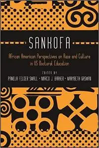 Sankofa: African American Perspectives on Race and Culture in US Doctoral Education