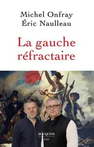 Michel Onfray, Éric Naulleau, "La gauche réfractaire"