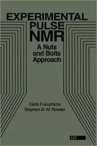 Experimental Pulse NMR: A Nuts and Bolts Approach