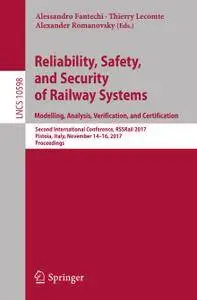 Reliability, Safety, and Security of Railway Systems. Modelling, Analysis, Verification, and Certification