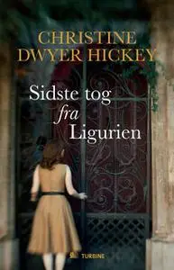 «Sidste tog fra Ligurien» by Christine Dwyer Hickey