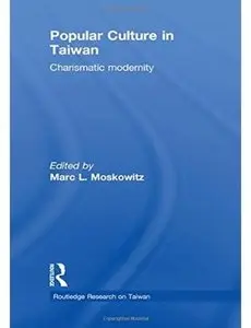 Popular Culture in Taiwan: Charismatic Modernity