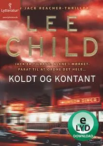«Koldt og kontant» by Lee Child