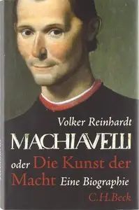 Machiavelli: oder Die Kunst der Macht