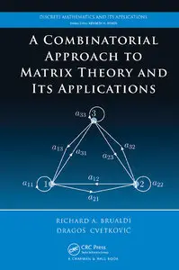 A Combinatorial Approach to Matrix Theory and Its Applications (repost)