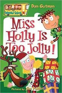 My Weird School #14: Miss Holly Is Too Jolly!