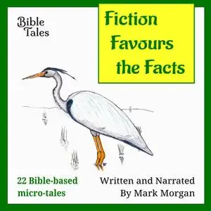 «Fiction Favours the Facts» by Mark Morgan