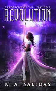 «Revolution» by K.A. Salidas, Katie Salidas