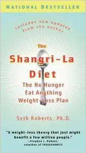 The Shangri-La Diet: The No Hunger Eat Anything Weight-Loss Plan [Repost]