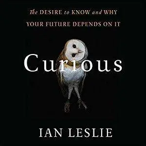 Curious: The Desire to Know and Why Your Future Depends on It [Audiobook]