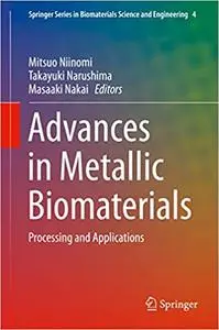 Advances in Metallic Biomaterials: Processing and Applications (Repost)