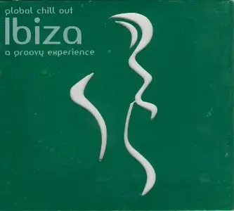 Various - Global Chill Out Ibiza. A Groovy Experience