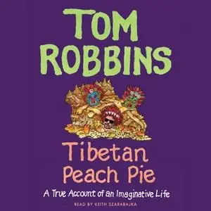 «Tibetan Peach Pie» by Tom Robbins