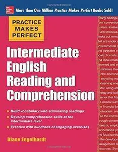 Practice Makes Perfect Intermediate English Reading and Comprehension (Repost)