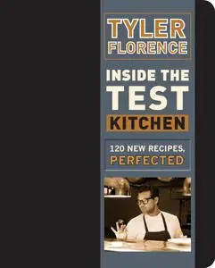 Inside the Test Kitchen: 120 New Recipes, Perfected (Repost)