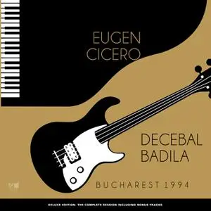 Eugen Cicero & Decebal Badila - Bucharest 1994 (Deluxe Edition) (2022)