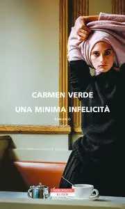 Carmen Verde - Una minima infelicità