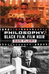 Dan Flory - Philosophy, Black Film, Film Noir